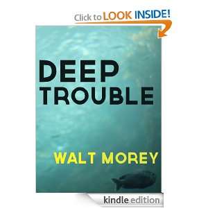 Deep Trouble Walt Morey  Kindle Store