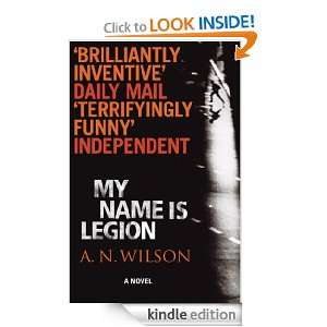 My Name Is Legion A.N. Wilson  Kindle Store