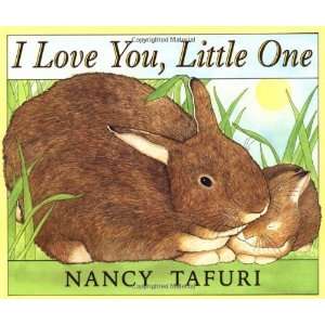  I Love You, Little One [Board book] Nancy Tafuri Books