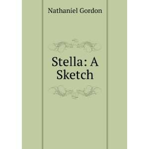   Stella  a sketch Nathaniel. RydGen, Henning, Gordon Books