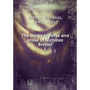   works in verse and prose of Nicholas Breton. Nicholas Breton Books