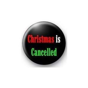  CHRISTMAS IS CANCELED 1.25 Magnet 