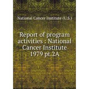   Cancer Institute. 1979 pt.2A National Cancer Institute (U.S.) Books
