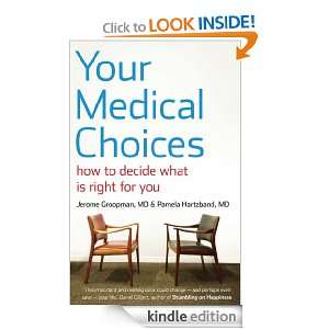 Your Medical Choices how to decide what is right for you Jerome 