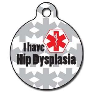  I Have Hip Dysplasia Pet ID Tag for Dogs and Cats   Dog 