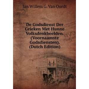   Godsdiensten). (Dutch Edition) Jan Willem G. Van Oordt Books