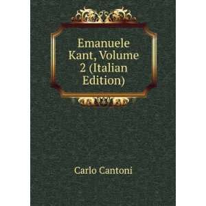    Emanuele Kant, Volume 2 (Italian Edition) Carlo Cantoni Books