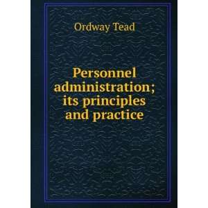   administration; its principles and practice Ordway Tead Books