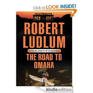 The Road to Omaha Robert Ludlum  Kindle Store