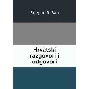 Hrvatski razgovori i odgovori Stjepan R. Ban  Books