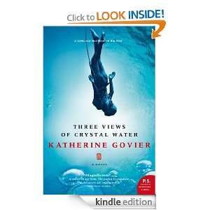 Three Views of Crystal Water Katherine Govier  Kindle 