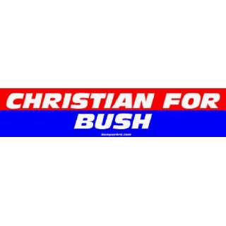  CHRISTIAN FOR BUSH Bumper Sticker Automotive