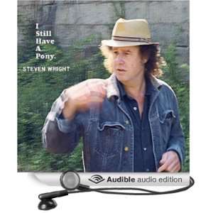  I Still Have A Pony (Audible Audio Edition) Steven Wright Books