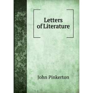  Letters of Literature John Pinkerton Books