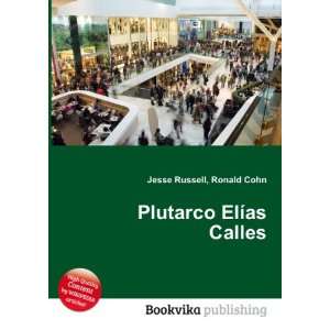  Plutarco ElÃ­as Calles Ronald Cohn Jesse Russell Books