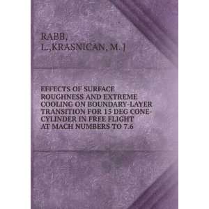   IN FREE FLIGHT AT MACH NUMBERS TO 7.6 L.,KRASNICAN, M. J RABB Books