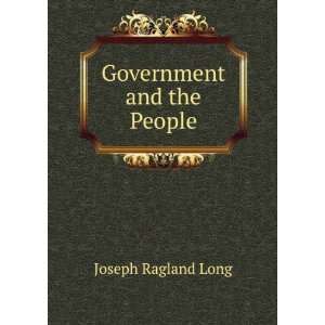  Government and the People Joseph Ragland Long Books