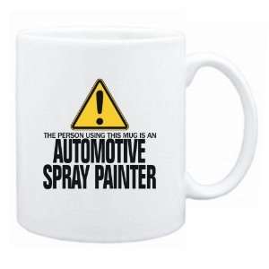   Person Using This Mug Is A Automotive Spray Painter  Mug Occupations