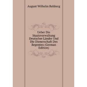   Des Regenten (German Edition) August Wilhelm Rehberg Books