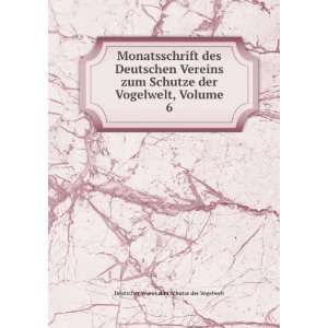   Vogelwelt, Volume 6 Deutscher Verein zum Schutze der Vogelwelt Books