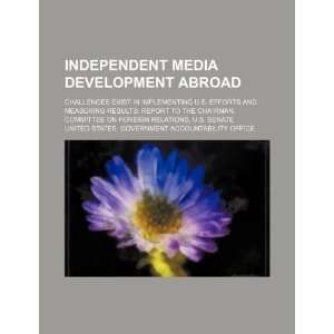  Independent media development abroad challenges exist in 