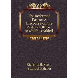   Office  to which is Added . Samuel Palmer Richard Baxter  Books