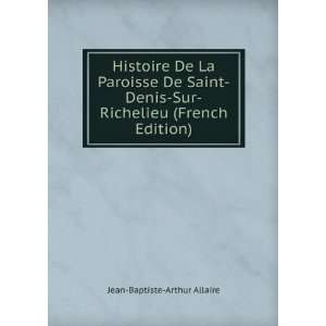 Histoire De La Paroisse De Saint Denis Sur Richelieu (French Edition 