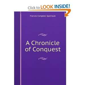  A Chronicle of Conquest Frances Campbell Sparhawk Books
