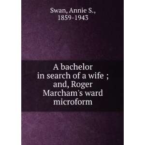   and, Roger Marchams ward microform Annie S., 1859 1943 Swan Books