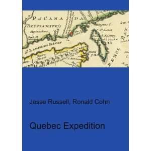  Quebec Expedition Ronald Cohn Jesse Russell Books
