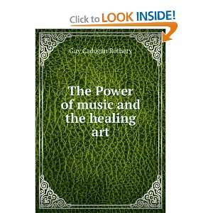    The Power of music and the healing art Guy Cadogan Rothery Books