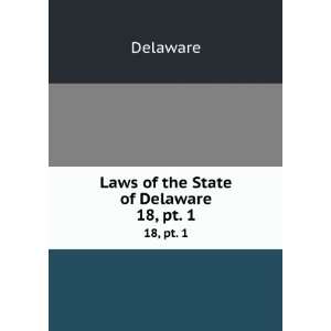  Laws of the State of Delaware. 18, pt. 1 Delaware Books