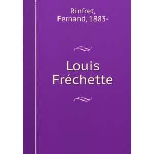  Louis FrÃ©chette Fernand, 1883  Rinfret Books