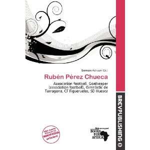    Rubén Pérez Chueca (9786200732583) Germain Adriaan Books
