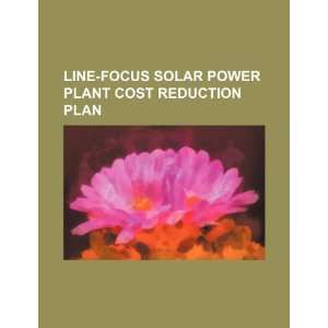  Line focus solar power plant cost reduction plan 