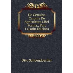   Libri Forma., Part 1 (Latin Edition) Otto Schoendoerffer Books