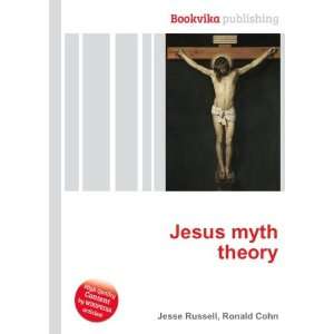  Jesus myth theory Ronald Cohn Jesse Russell Books