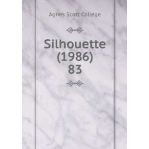  Silhouette (1986). 83 Agnes Scott College Books