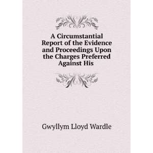  A Circumstantial Report of the Evidence and Proceedings 