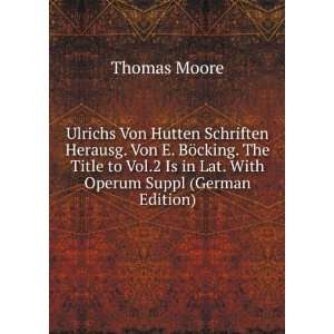 Ulrichs Von Hutten Schriften Herausg. Von E. BÃ¶cking. The Title to 
