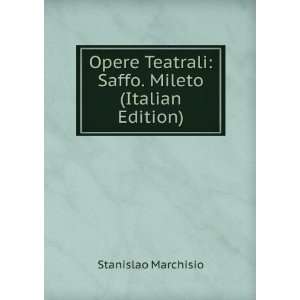   Teatrali Saffo. Mileto (Italian Edition) Stanislao Marchisio Books
