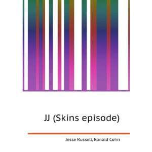  JJ (Skins episode) Ronald Cohn Jesse Russell Books
