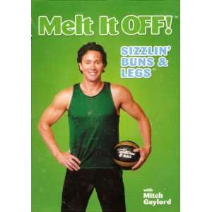  Melt It Off Sizzlin Buns & Legs with Mitch Gaylord [DVD 