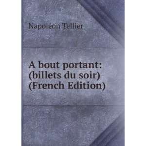    (billets du soir) (French Edition) NapolÃ©on Tellier Books
