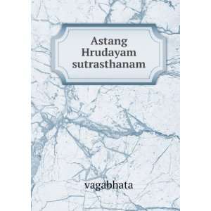  Astang Hrudayam sutrasthanam vagabhata Books