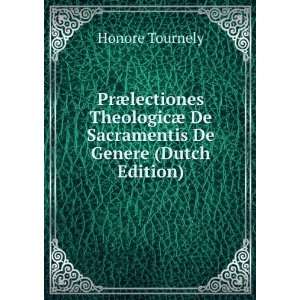   ¦ De Sacramentis De Genere (Dutch Edition) Honore Tournely Books