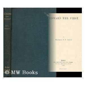   First / T.F. Tout. T. F. (Thomas Frederick), (1855 1929) Tout Books
