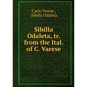  Sibilla Odaleta, tr. from the Ital. of C. Varese. Sibilla 
