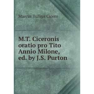   Tito Annio Milone, ed. by J.S. Purton Marcus Tullius Cicero Books