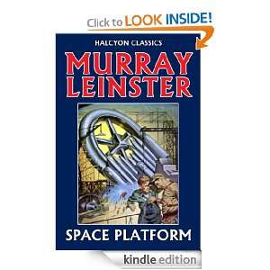 Space Platform by Murray Leinster (Unexpurgated Edition) (Halcyon 